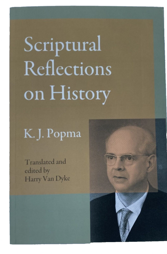 Scriptural Reflections on History by Klaas Johan Popma (PB, 2020) Religion