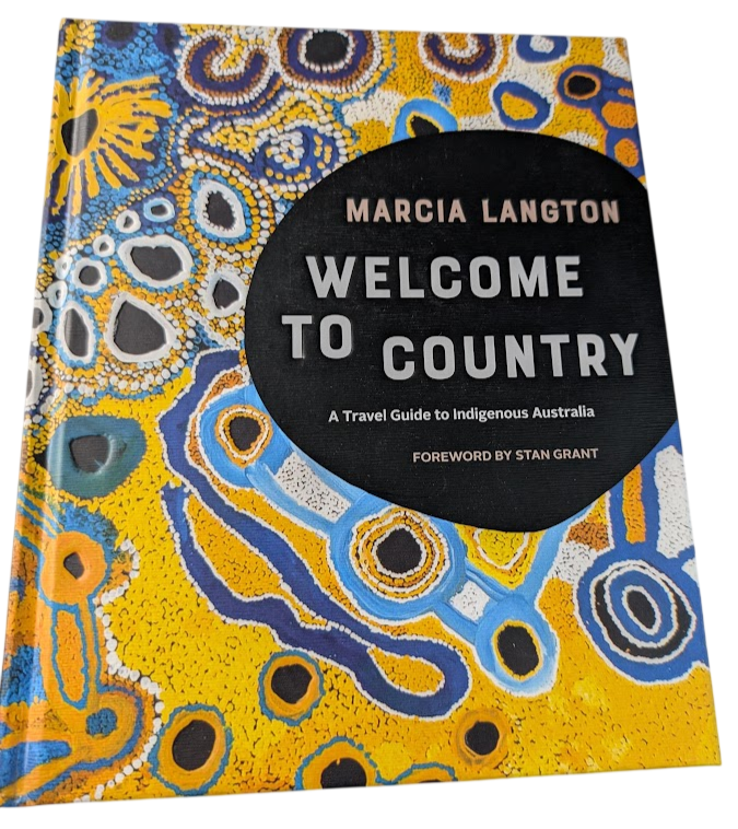 Welcome To Country Travel Guide Indigenous Australia Marcia Langton HC