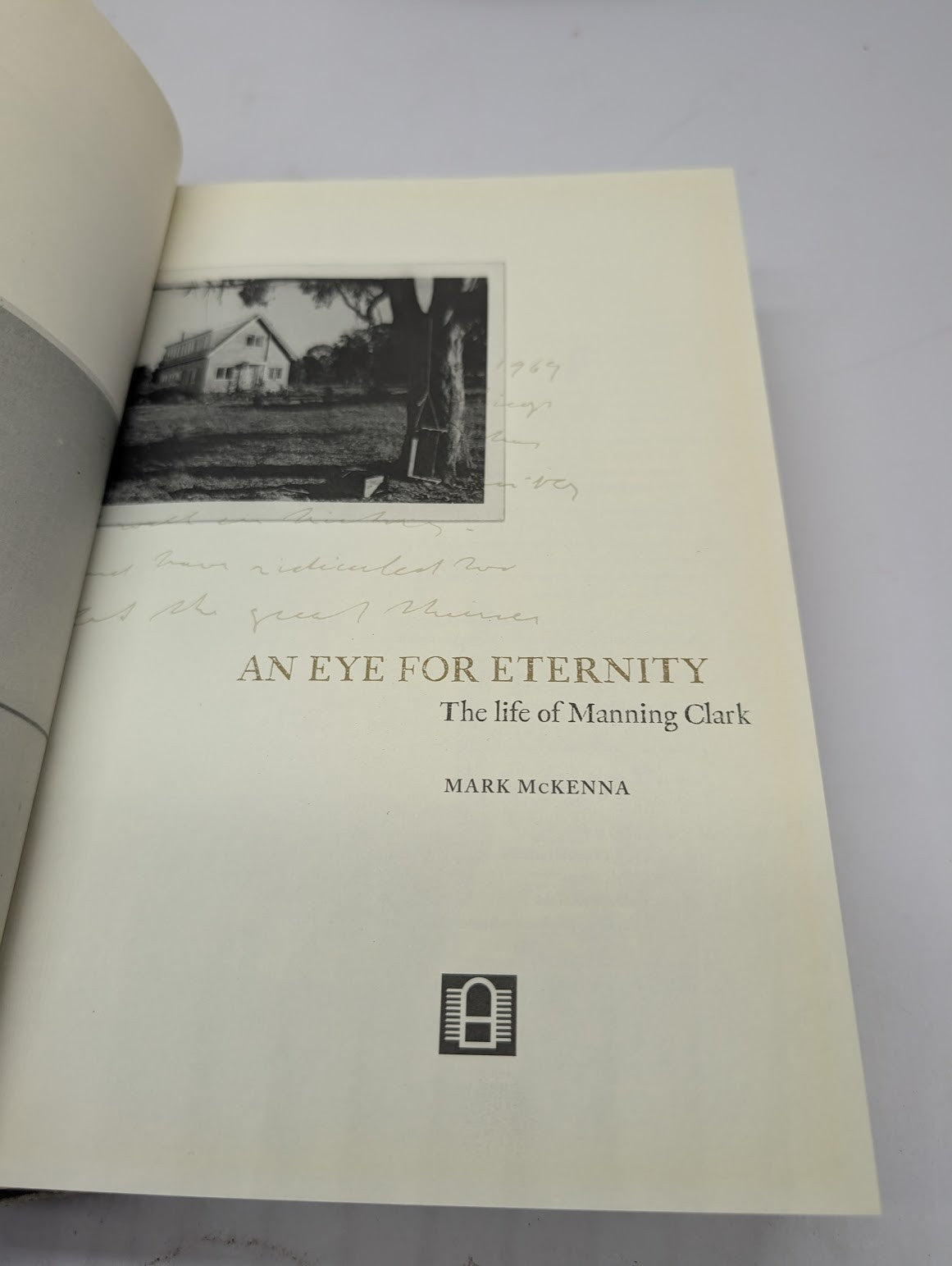 An Eye for Eternity The Life of Aus Historian Manning Clark  by Mark McKenna HC