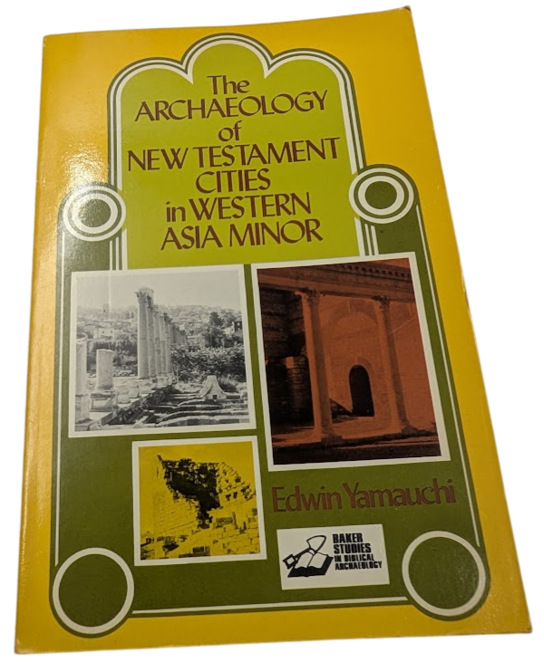 Archaeology of New Testament Cities in Western Asia Minor Baker Biblical