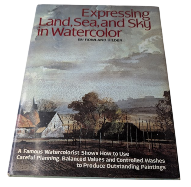 Expressing Land Sea and Sky in Watercolor Rowland Hilder HC Art Painting