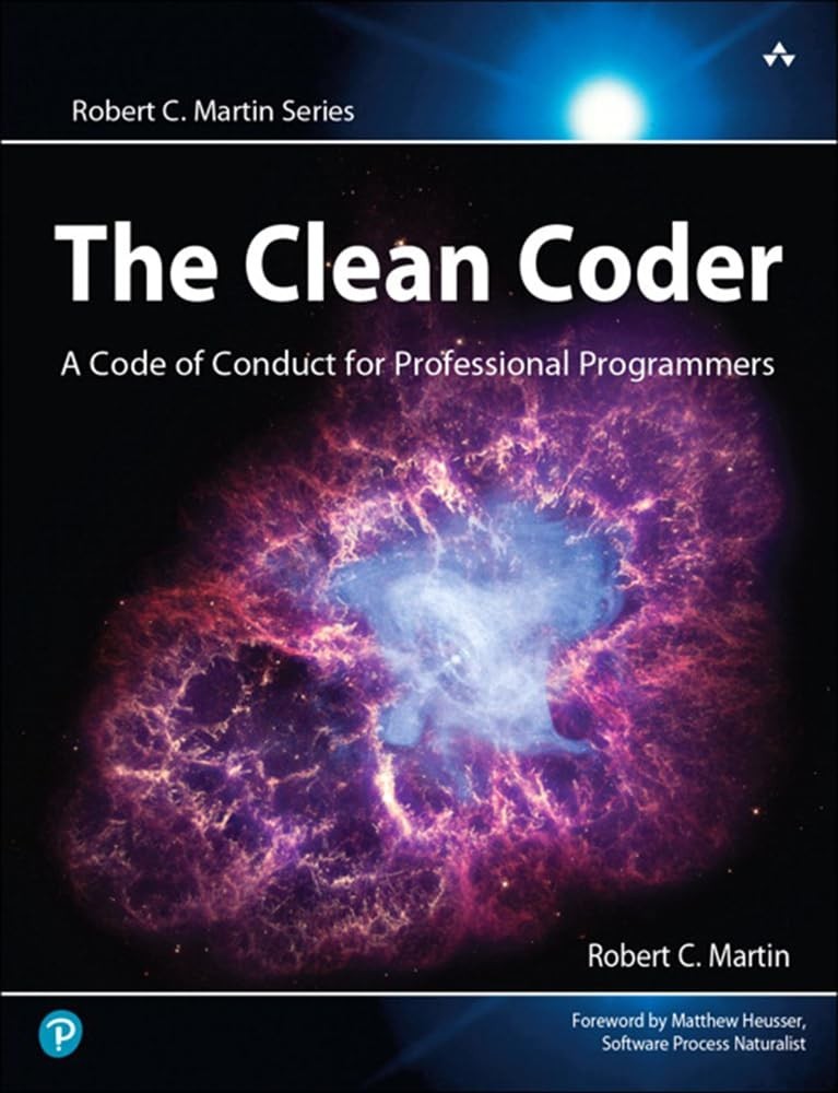 Clean Coder : A Code of Conduct for Professional  Programmers