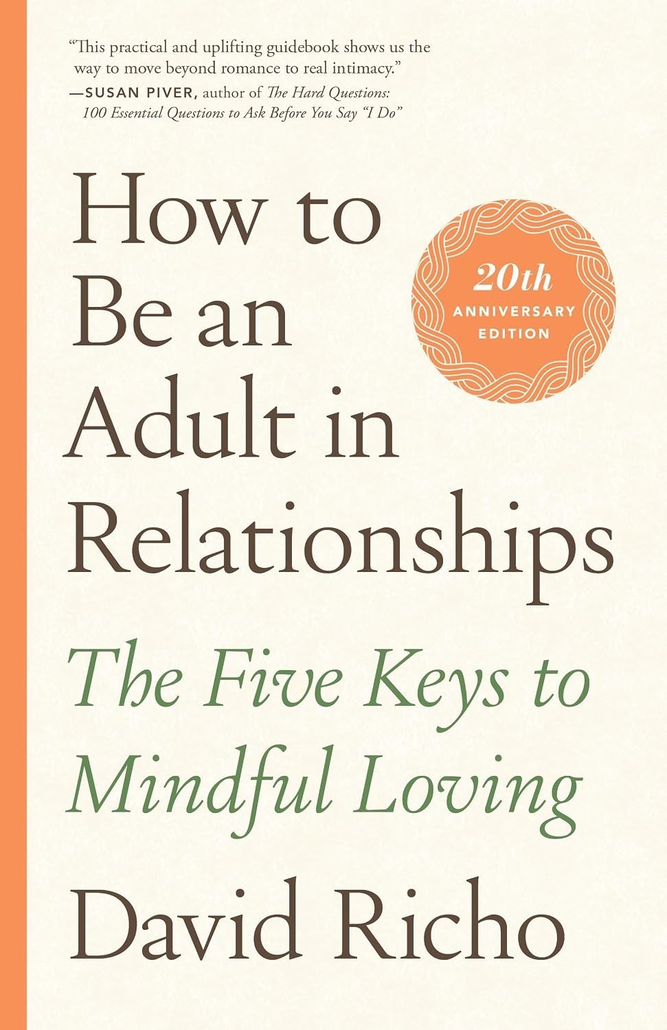 How To Be An Adult In Relationships David Richo Mindful Loving Self