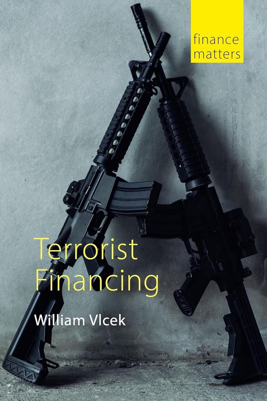 Terrorist Financing William Vlcek HC 2022 Finance Politics Security Studies