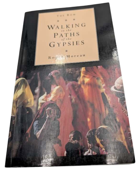 The Rom: Walking in the Paths of the Gypsies by Roger Moreau (Paperback 1995)
