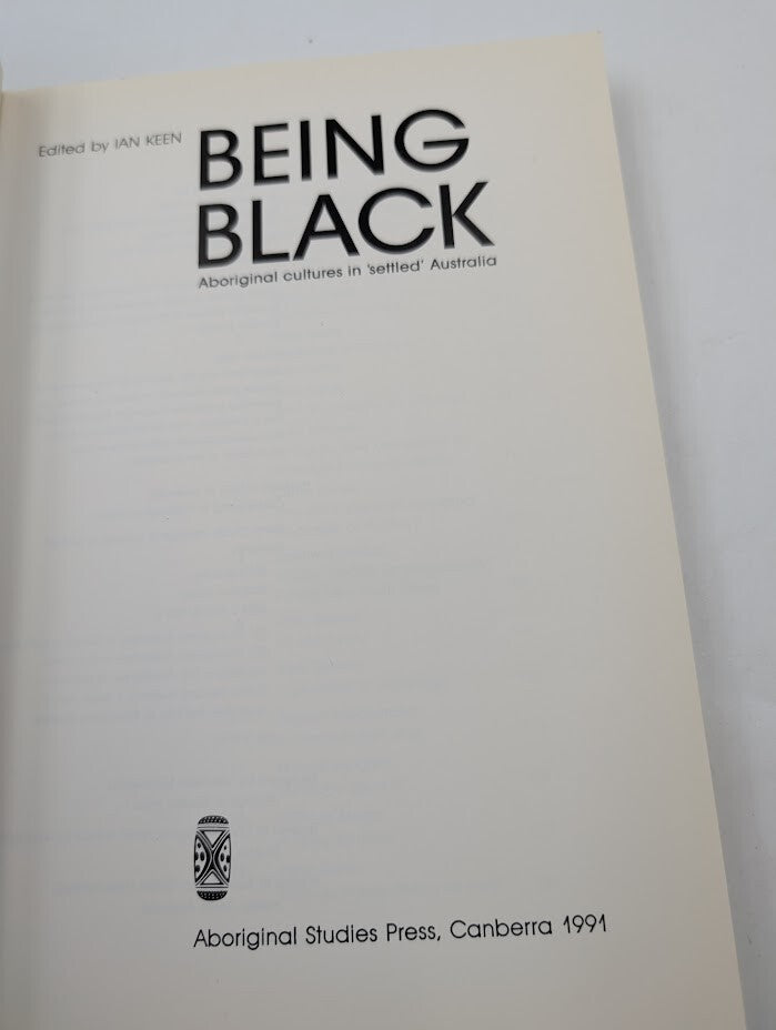 Being Black Aboriginal Cultures in Settled Australia