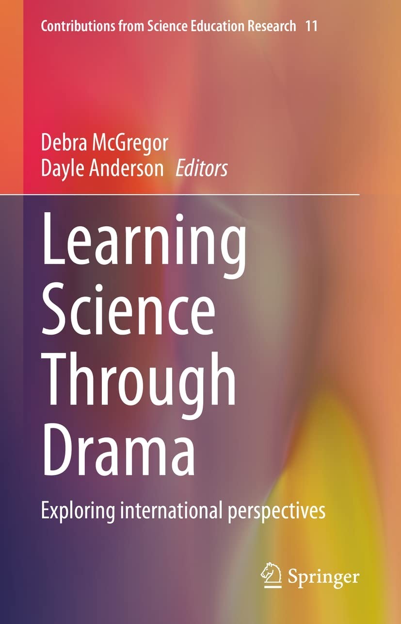 Learning Science Through Drama Debra McGregor Dayle Anderson HC 2023 Education