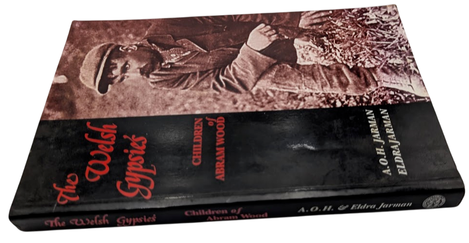 The Welsh Gypsies: Children of Abram Wood by A. O. H. Jarman, Eldra Jarman PB