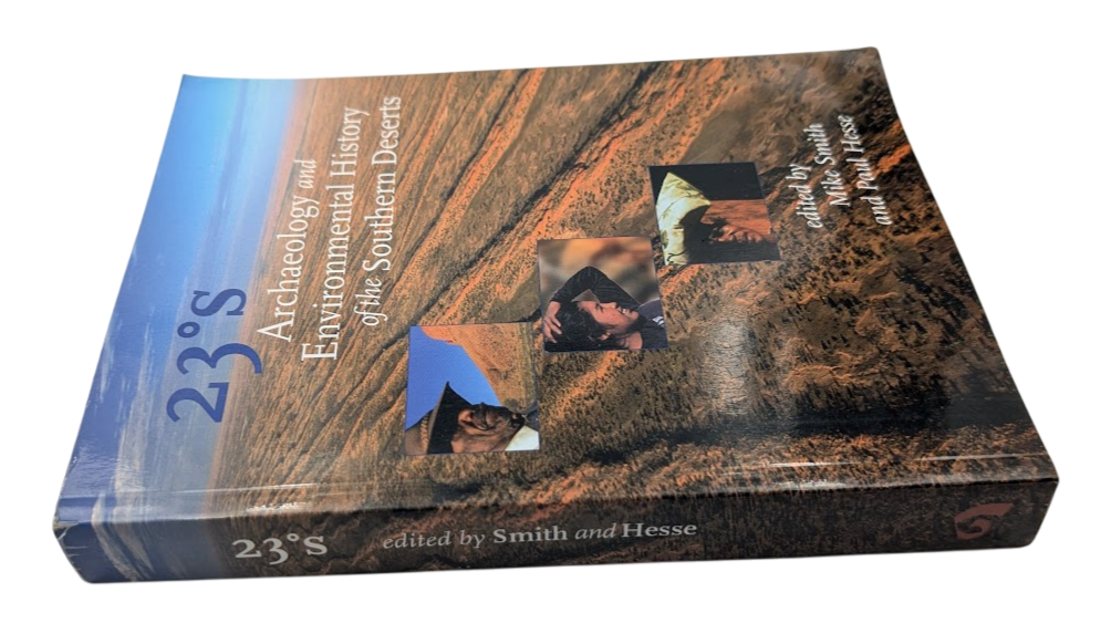 23 Degrees South: Archaeology and Environmental History of the Southern Deserts