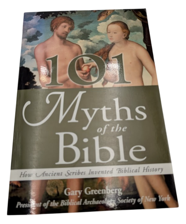 101 Myths of the Bible: How Ancient Scribes Invented Biblical History