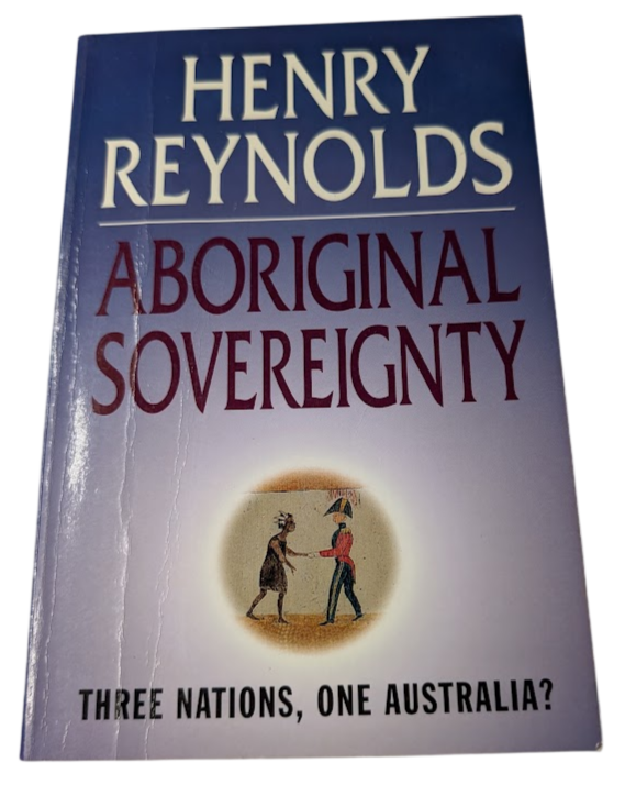 Aboriginal Sovereignty Reflections Race State Nation Henry Reynolds PB 1997 Aus