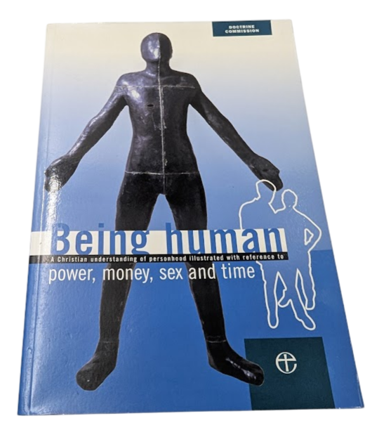 Being Human Power Money Sex and Time Doctrine Commission Church of England
