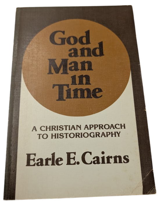 God and Man in Time  Christian Historiography
