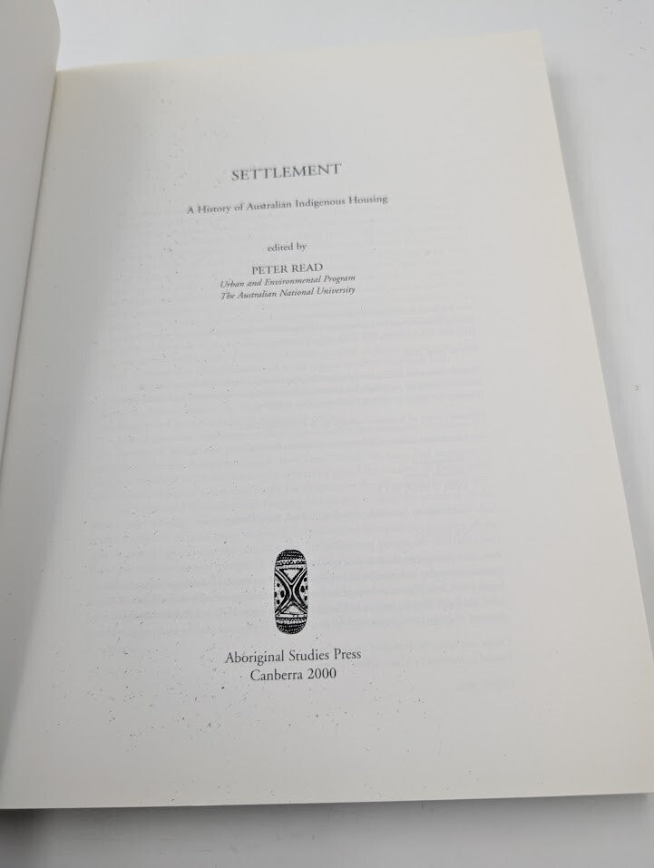 Settlement  a History of Australian Indigenous Housing by Peter Read (Paperback)