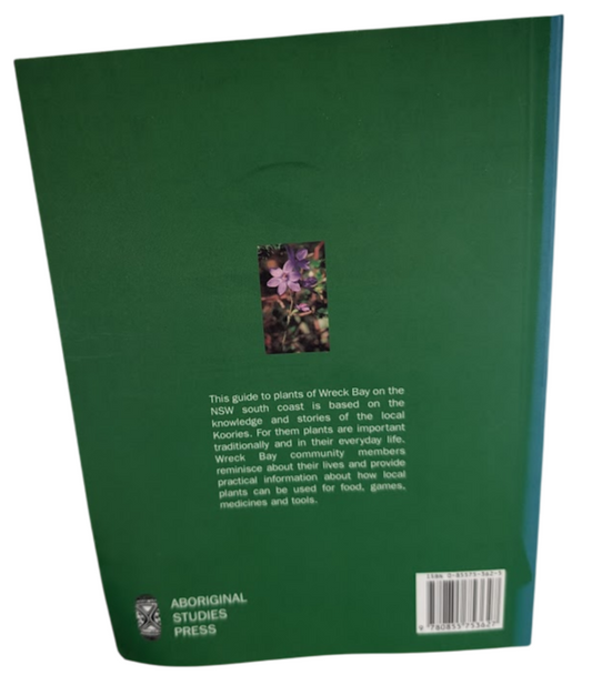 Geebungs and Snake Whistles: Koori People and Plants of Wreck Bay by C Renwick