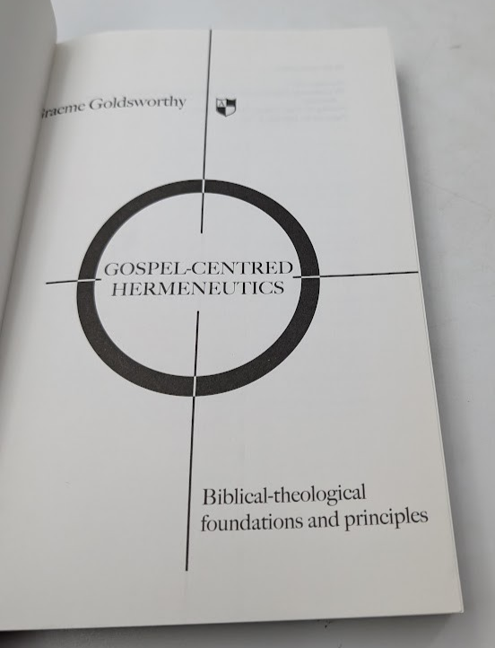 Gospel-centred Hermeneutics Graeme Goldsworthy Theology