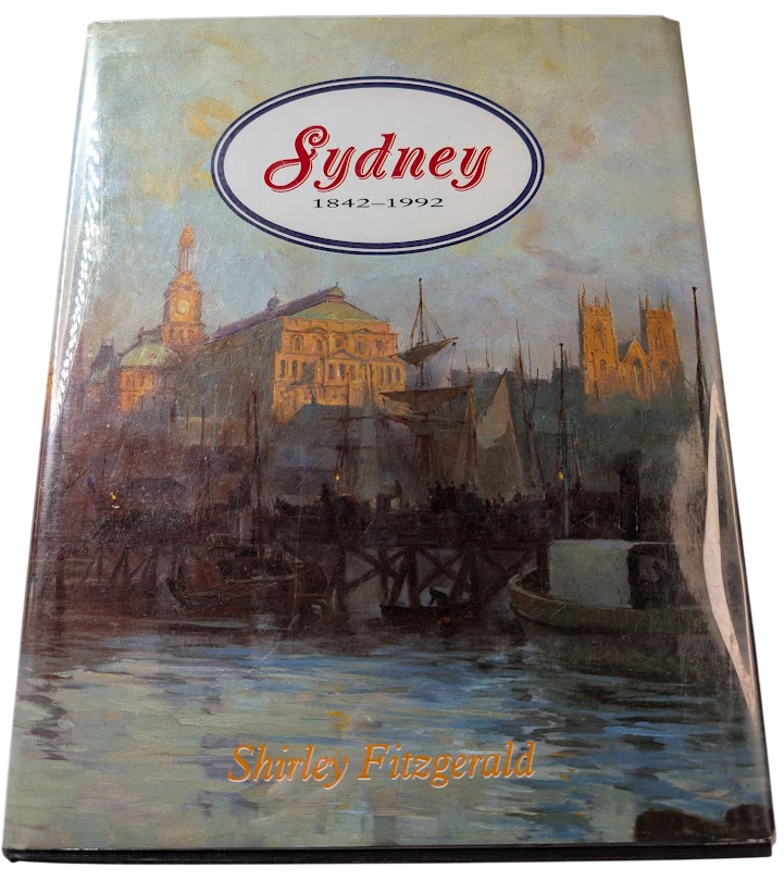 Sydney 1842 1992 Shirley Fitzgerald PB 1992 Illustrated History Australia City