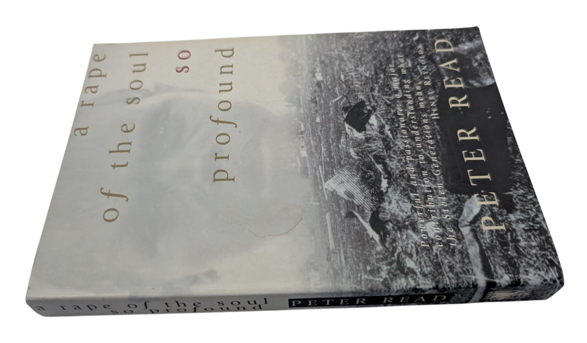 A Rape of the Soul So Profound: The return of the Stolen Generation