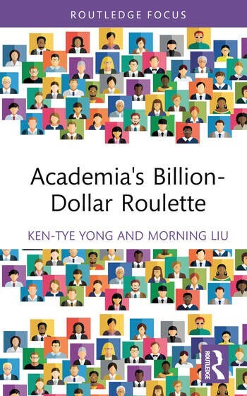 Academia's Billion-Dollar Roulette by Ken-Tye Yong [Hardback, 110 pages]