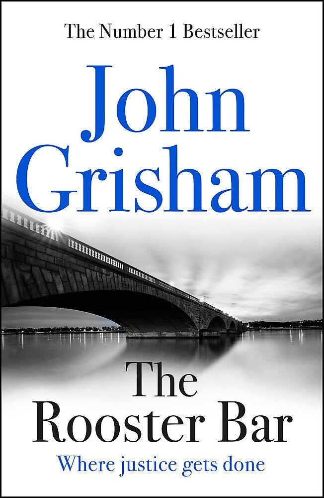 John Grisham: The Rooster Bar A Legal Thriller from the very best