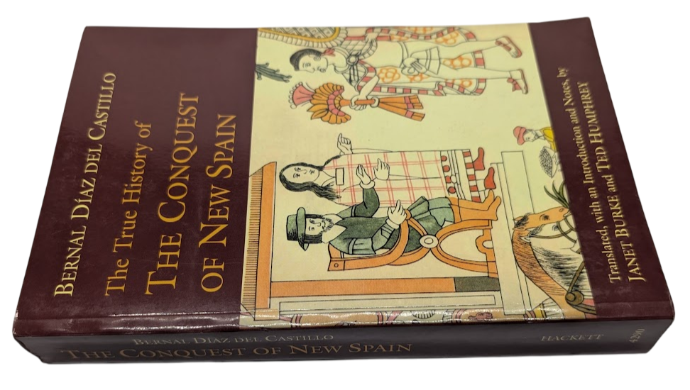 True History of the Conquest of New Spain Bernal Diaz del Castillo 2012 History