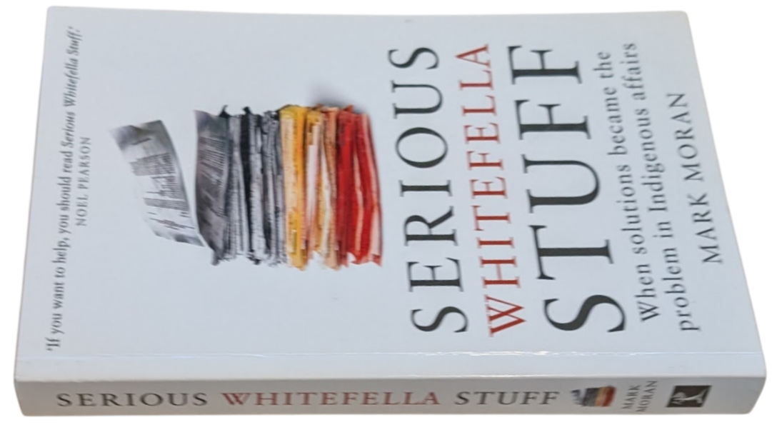 Serious Whitefella Stuff- When solutions became the problem in Indigenous affair
