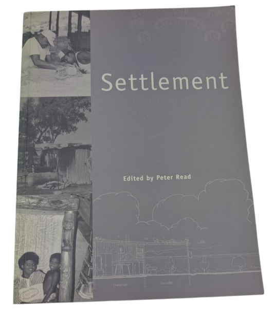 Settlement  a History of Australian Indigenous Housing by Peter Read (Paperback)