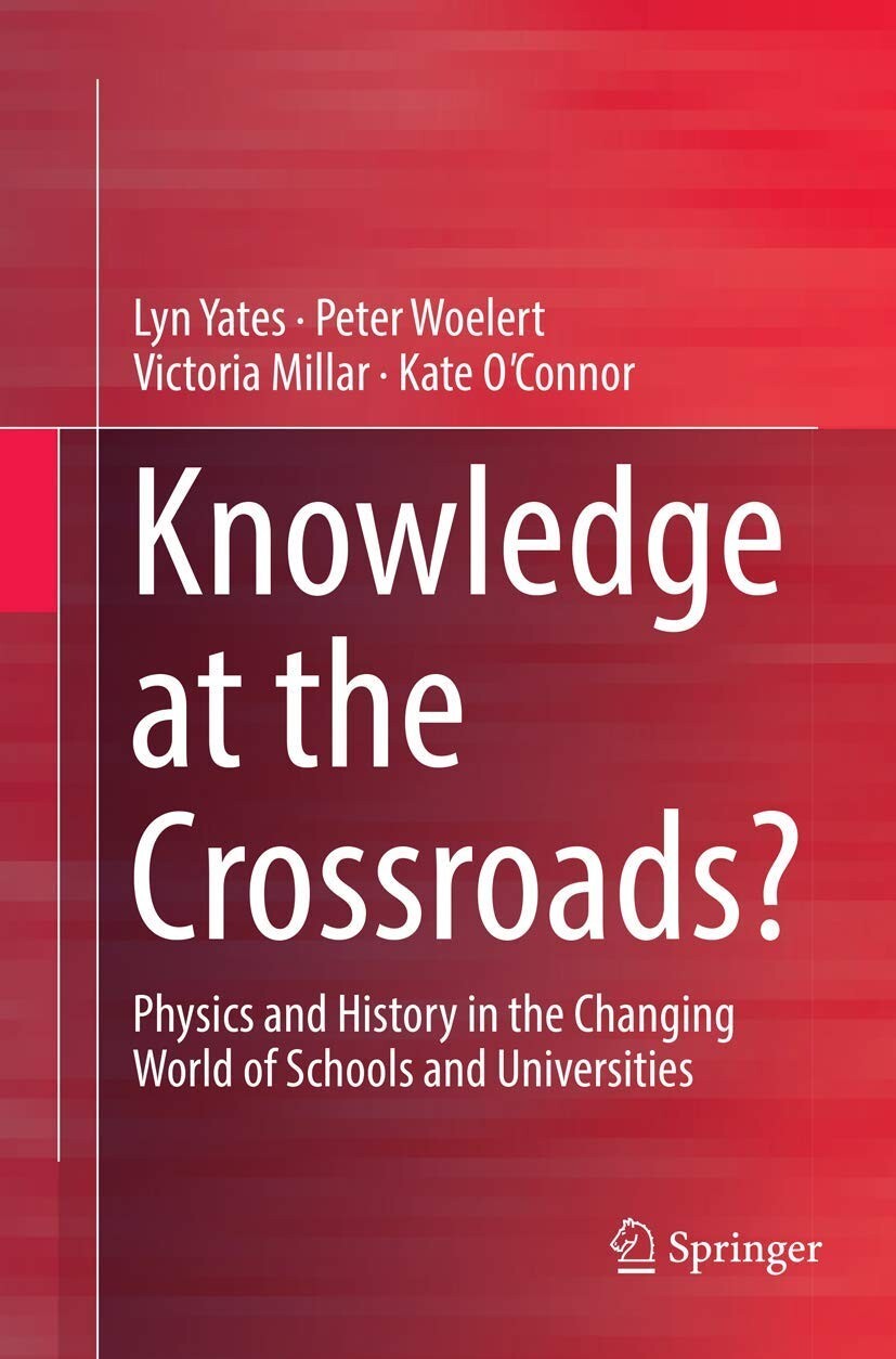 Knowledge at the Crossroads : Physics & History in Changing World of Schools