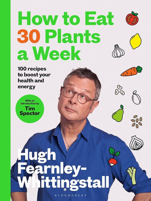How to Eat 30 Plants a Week Hugh Fearnley Whittingstall