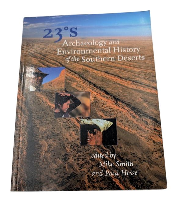 23 Degrees South: Archaeology and Environmental History of the Southern Deserts
