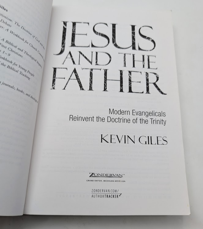 Jesus and the Father  - Modern Evangelicals Reinvent Doctrine of Trinity