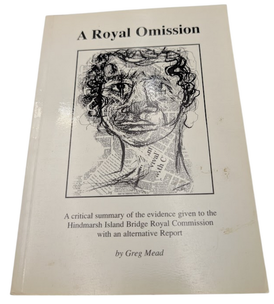 A royal omission: Critical summary of the evidence given to Hindmarsh Island HC