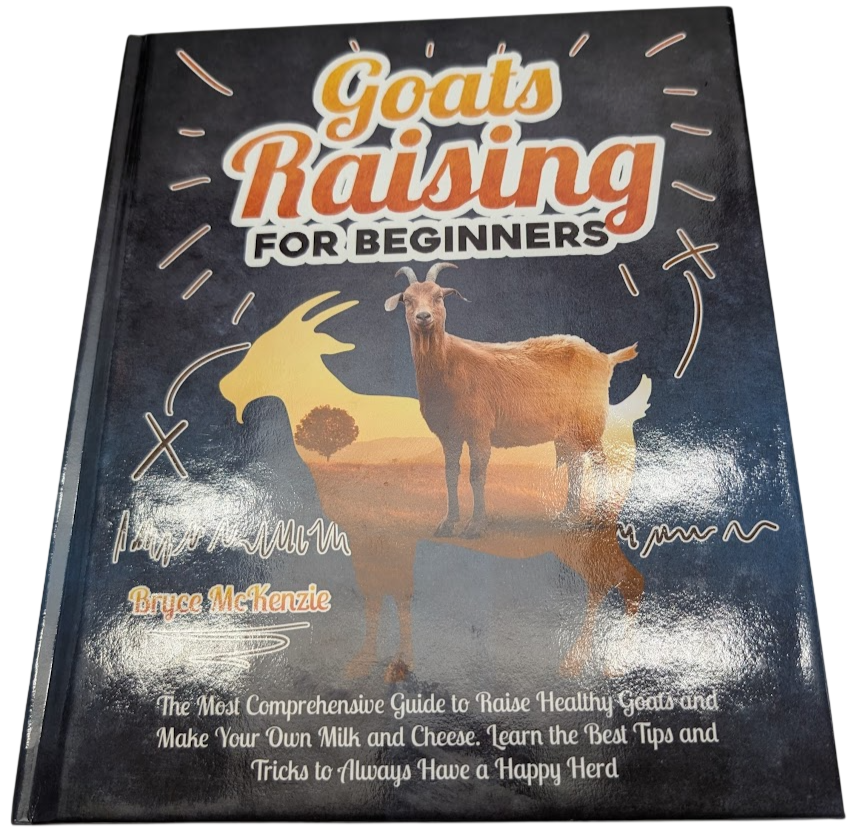 Goats Raising for Beginners by Bryce McKenzie Hardcover