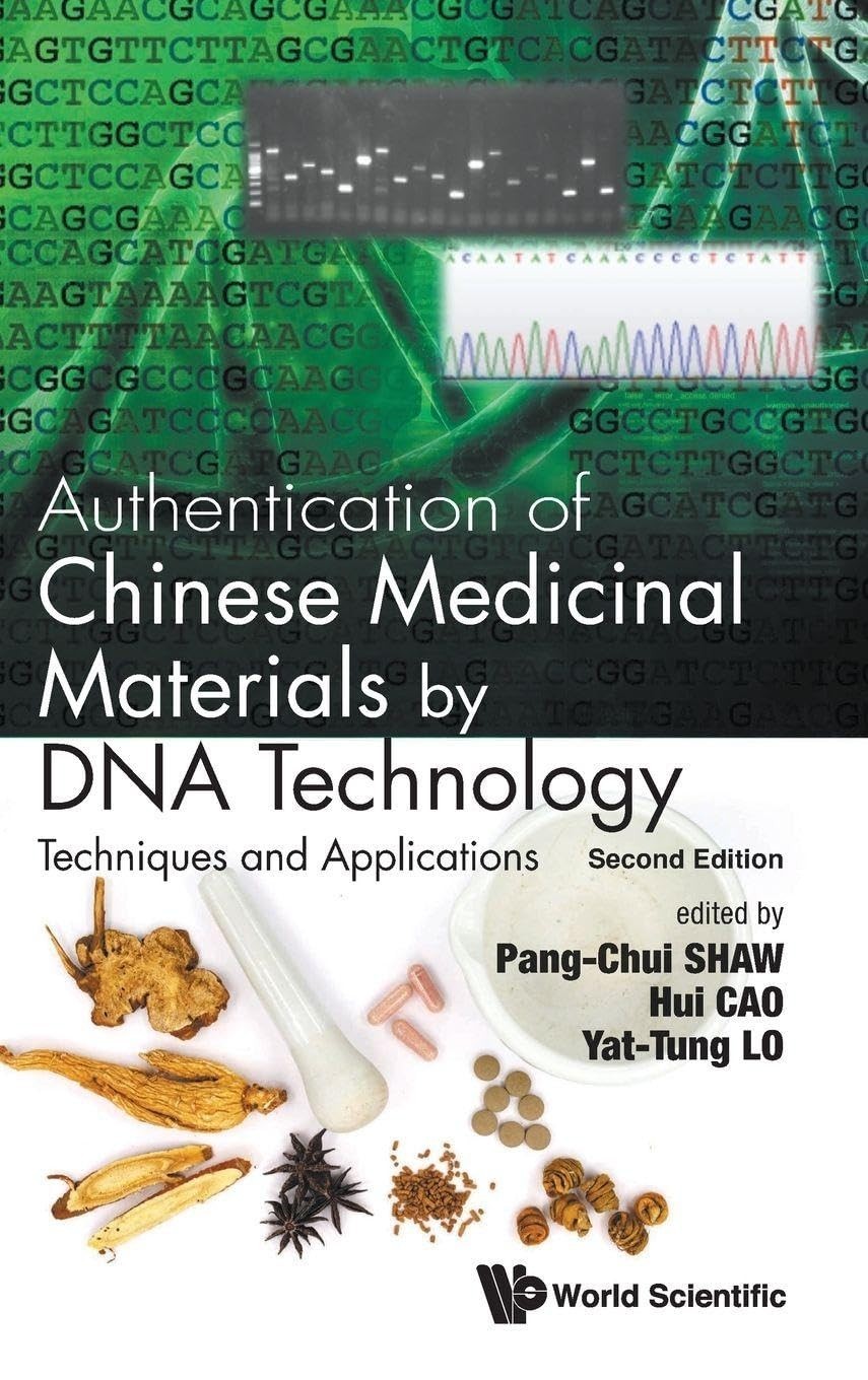 Authentication Of Chinese Medicinal Materials DNA Technology Shaw 2022 Science