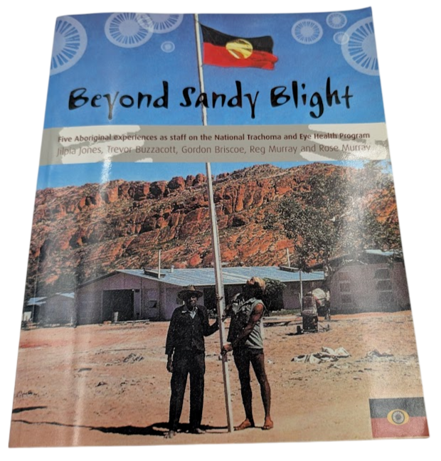 Beyond Sandy Blight Aboriginal Stories National Trachoma Program Australia
