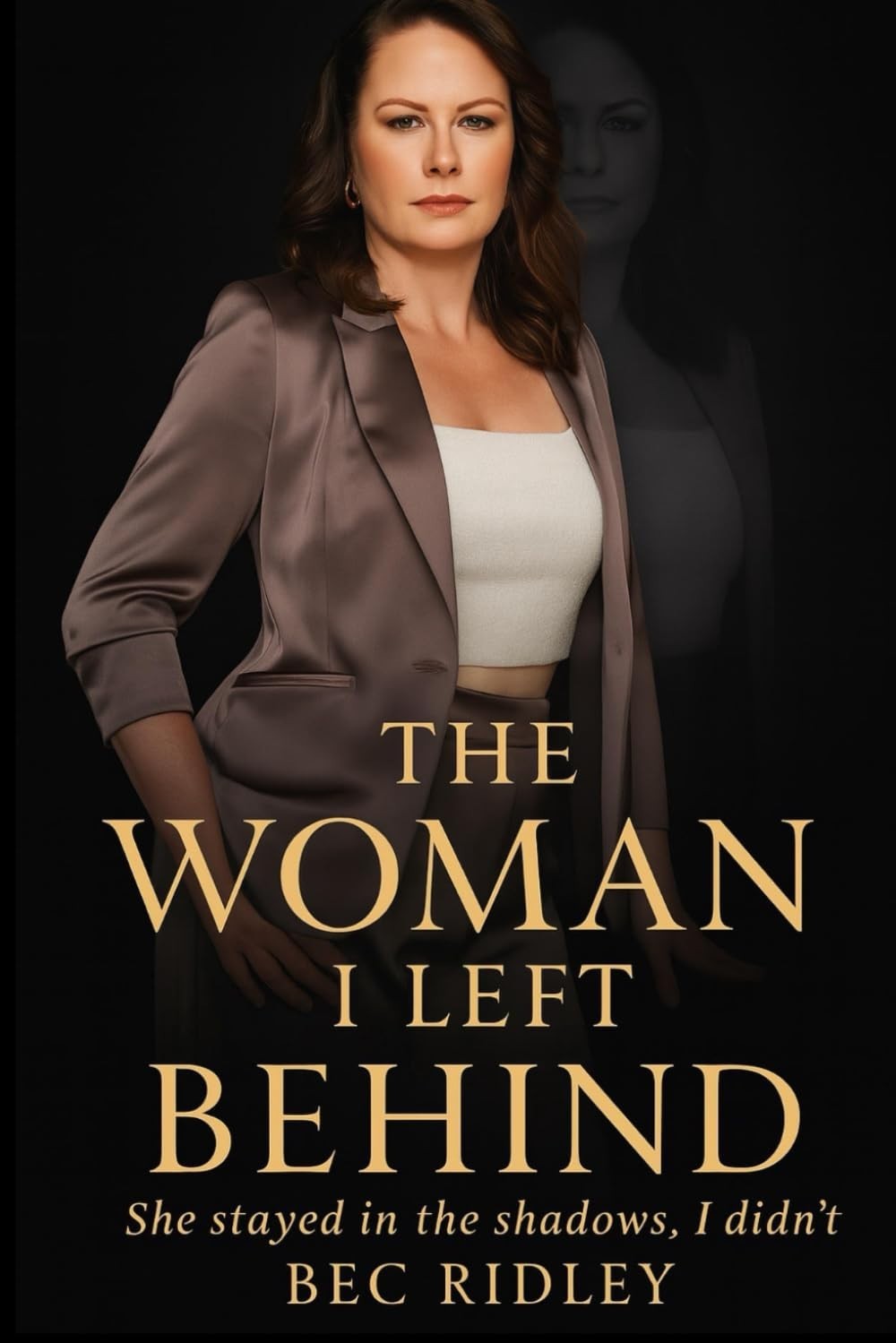 Woman I Left Behind She Stayed in the Shadows I DID NOT Bec Ridley