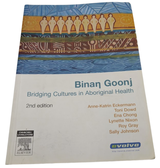 Binang Goonj : Bridging Cultures in Aboriginal Health by L. Nixon, E. Chong PB