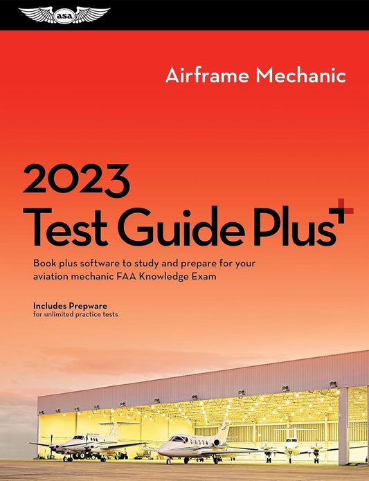 2023 Airframe Mechanic Test Guide Plus : Book Plus Software to Study