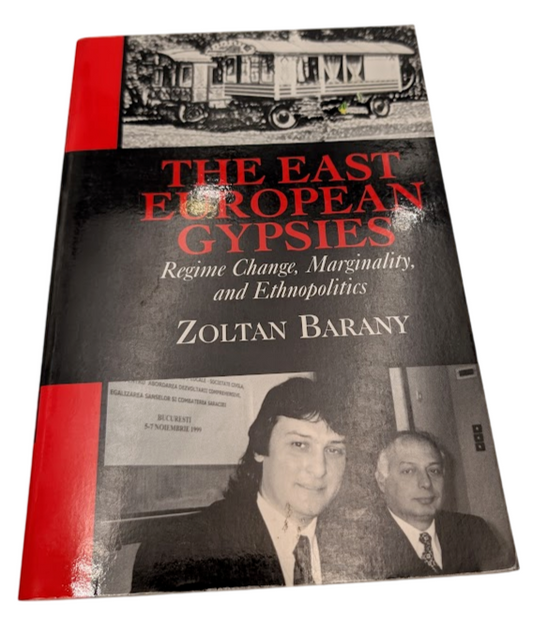 The East European Gypsies: Regime Change, Marginality, and Ethnopolitics PB 2001