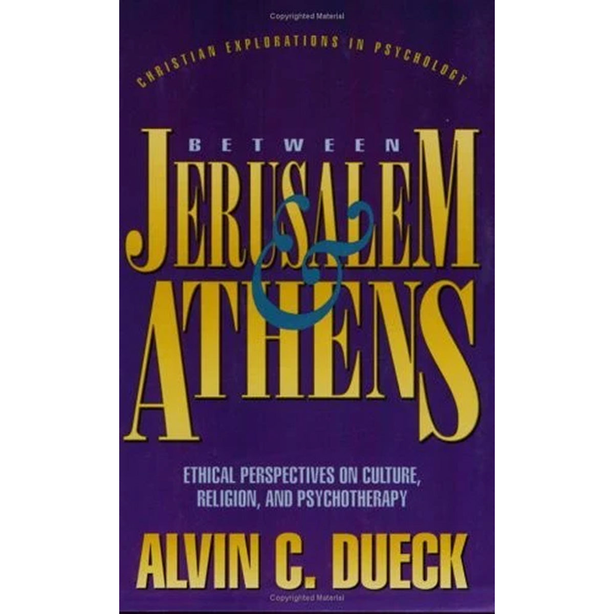 Between Jerusalem and Athens - Christian Ethics Religion Psychology