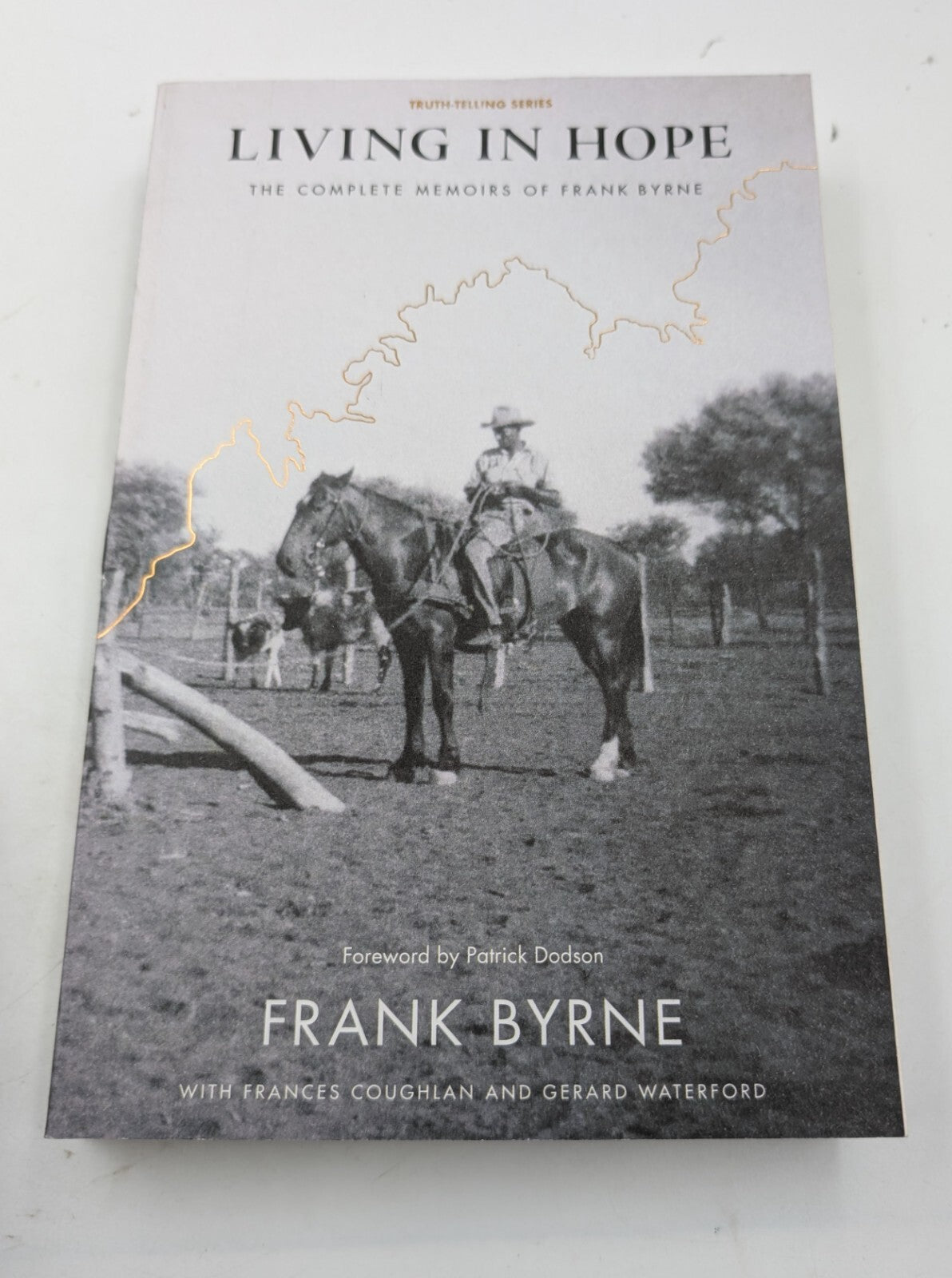 Living in Hope Complete Memoirs of Frank Byrne - Stolen Generations Aborigina