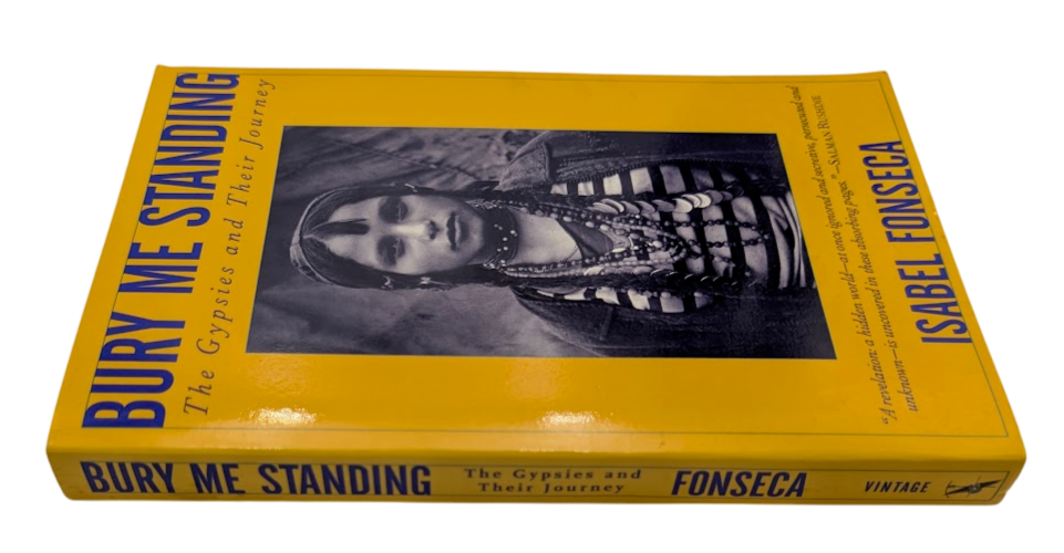 Bury Me Standing: The Gypsies & Their Journey by Isabel Fonseca (Paperback)