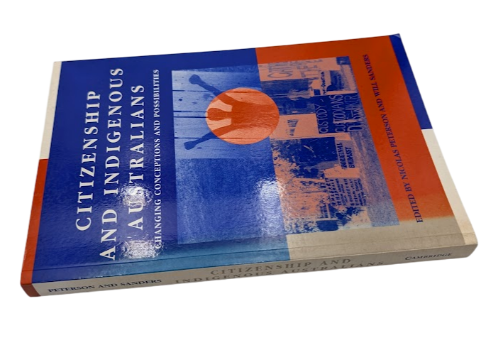 Citizenship and Indigenous Australians: Changing Conceptions & Possibilities PB