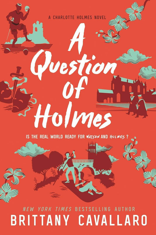 A Question of Holmes: Charlotte Holmes Novel #4