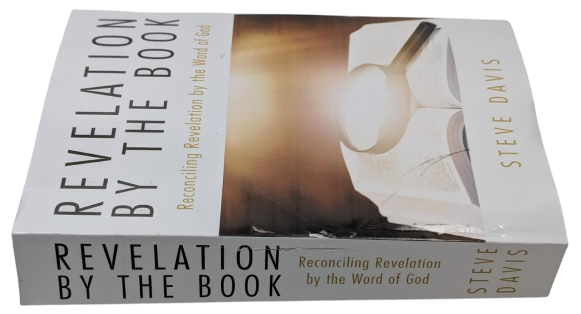 Revelation by the Book: Reconciling Revelation by the Word of God by S. Davis PB