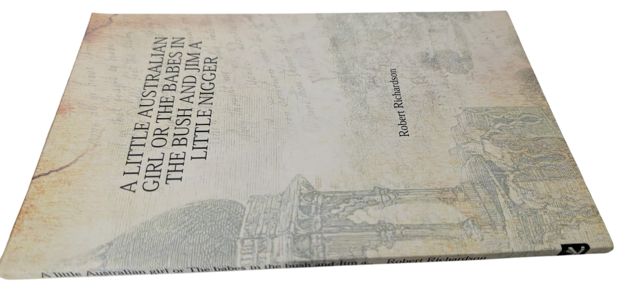 A little Australian girl or the babes in the bush & Jim a little N## (Reprint)