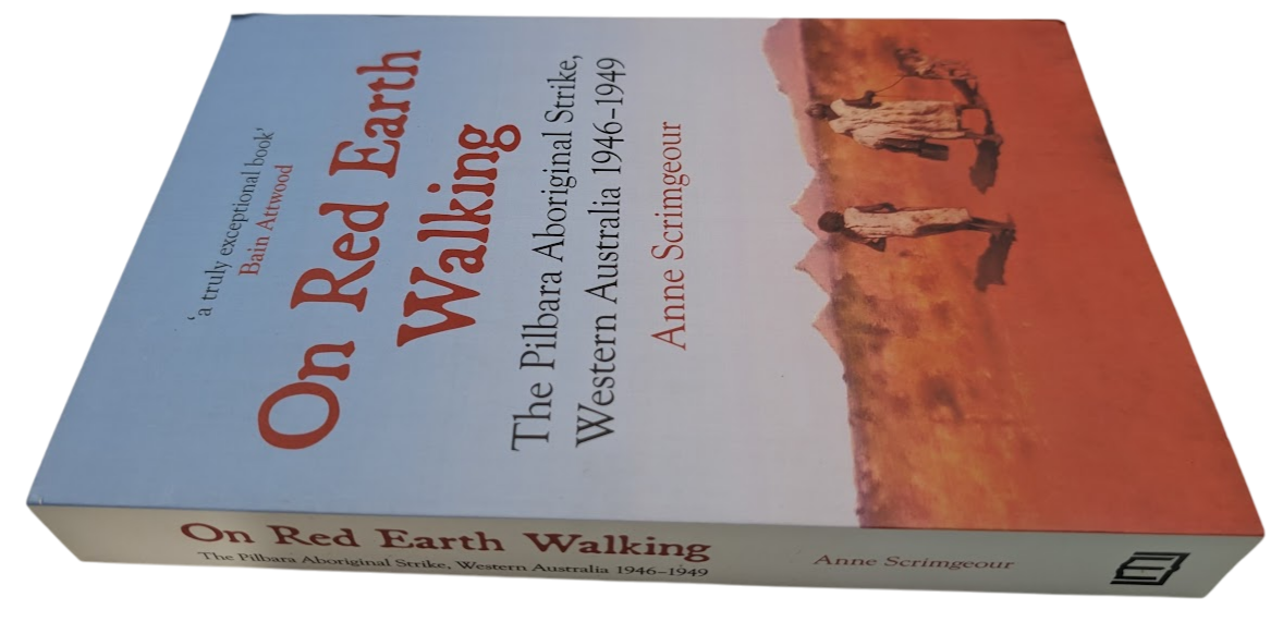 On Red Earth Walking -Pilbara Aboriginal Strike Western Australia History
