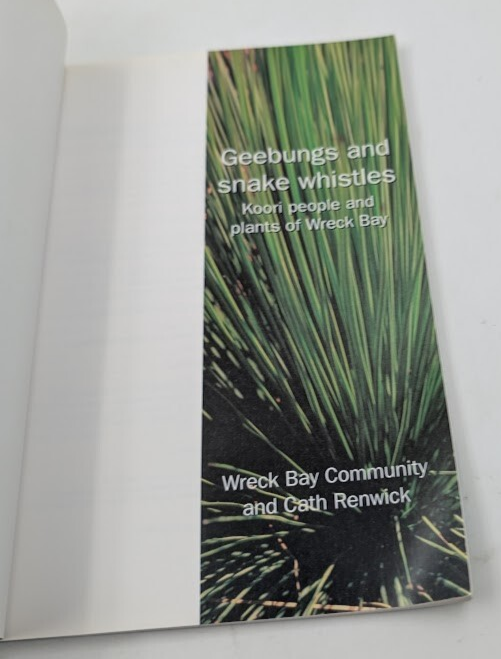 Geebungs and Snake Whistles: Koori People and Plants of Wreck Bay by C Renwick