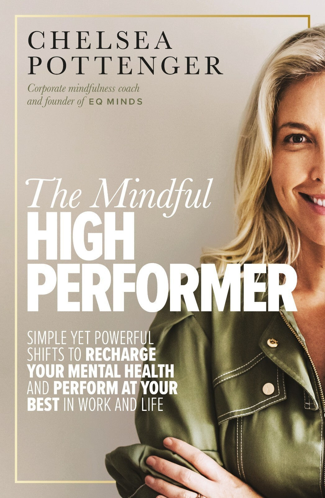 The Mindful High Performer Simple shifts to Recharge & Perform by Chelsea Pottenger