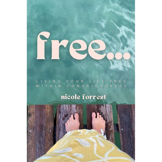 Free Living your life free within consciousness